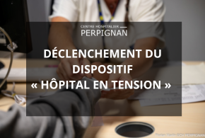 Déclenchement du dispositif « Hôpital en tension » au Centre Hospitalier de Perpignan